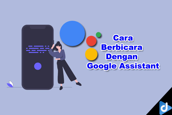 cara berbicara dengan google assistant