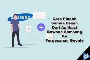 cara pindah pesan samsung ke pesan google