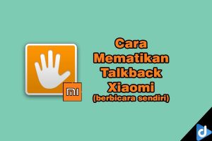 cara mcara mematikan talkback xiaomi