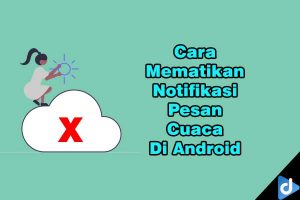 mematikan pesan cuaca di android