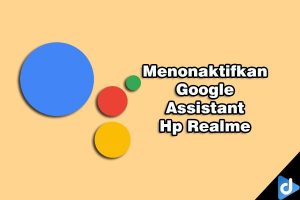 menonaktifkan google asisten hp realme