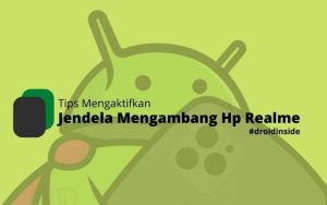 Tips Mengaktifkan Jendela Mengambang Hp Realme