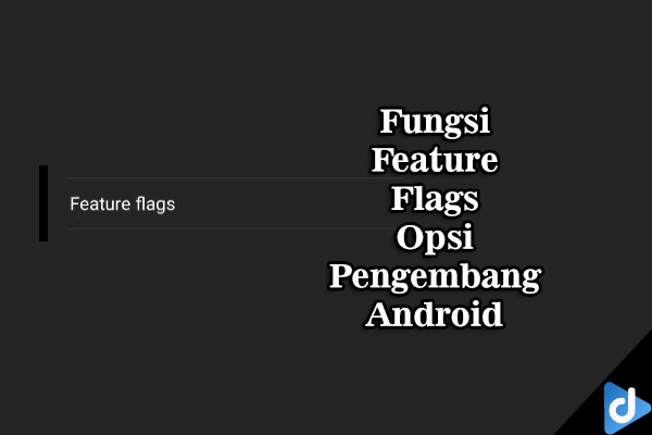 feature flags di opsi pengembang