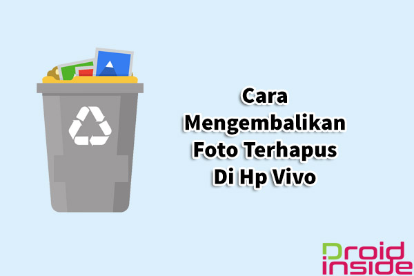 mengembalikan foto yang terhapus hp vivo