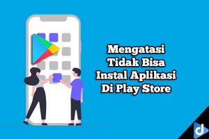 tidak bisa instal aplikasi di play store
