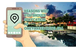 Reasons Why You Should Staycation at One Farrer Hotel Spa