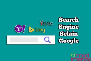 Search Engine Selain Google Wajib Coba | DROIDINSIDE