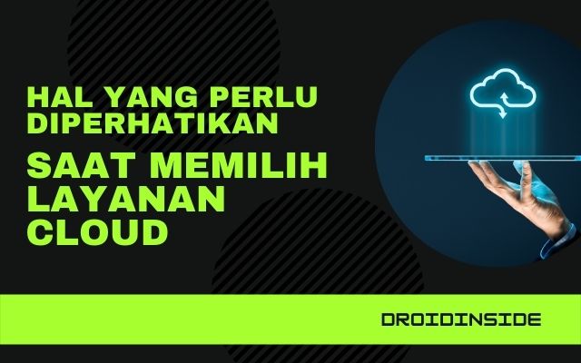 Hal yang Perlu Diperhatikan Saat Memilih Layanan Cloud