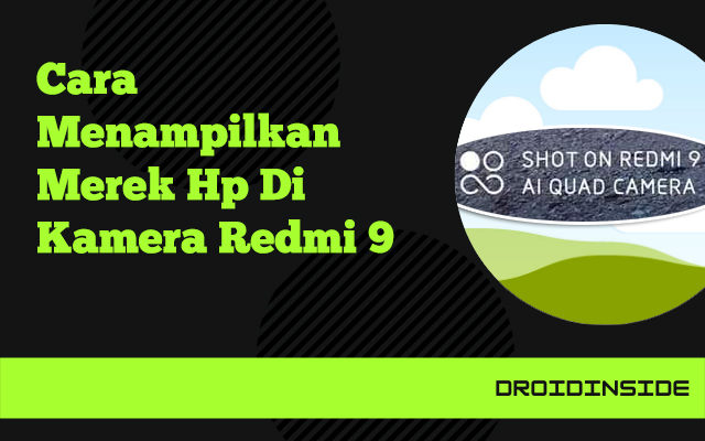 Cara Menampilkan Merek Hp Di Kamera Redmi 9
