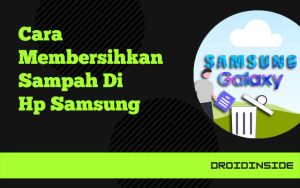 Cara Membersihkan Sampah Hp Samsung