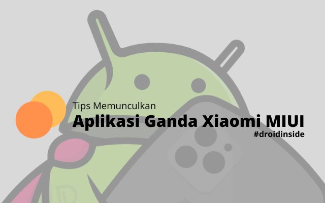 Tips Memunculkan Aplikasi Ganda Xiaomi MIUI 12.5 Hilang