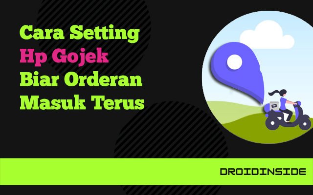 Cara Setting Hp Gojek Biar Order Masuk Terus