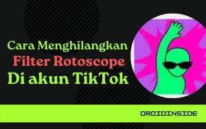 Menghilangkan fitur filter Rotoscope Tiktok