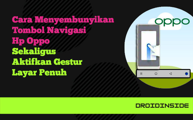 menyembunyikan tombol navigasi oppo