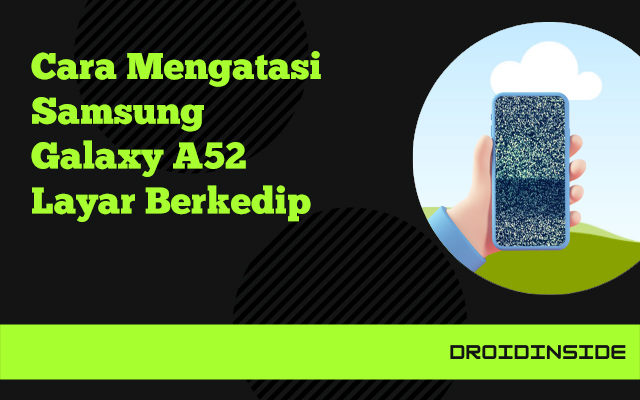 samsung a52 layar berkedip