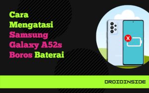 samsung a52s boros baterai