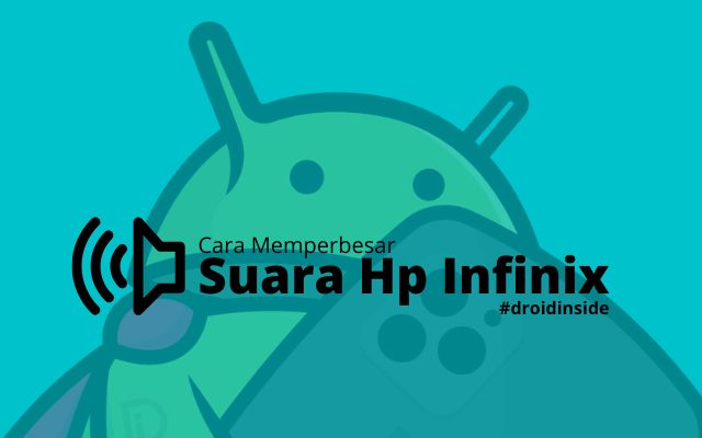 Cara Memperbesar Suara Hp Infinix