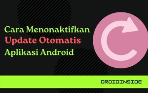 Cara Menonaktifkan Update Otomatis Aplikasi Android