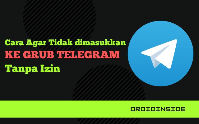 Cara Agar Tidak dimasukkan Ke Grub Telegram Tanpa Izin