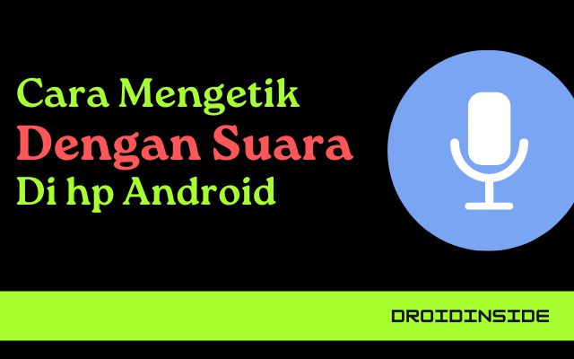 Cara Mengetik Dengan Suara di hp Android