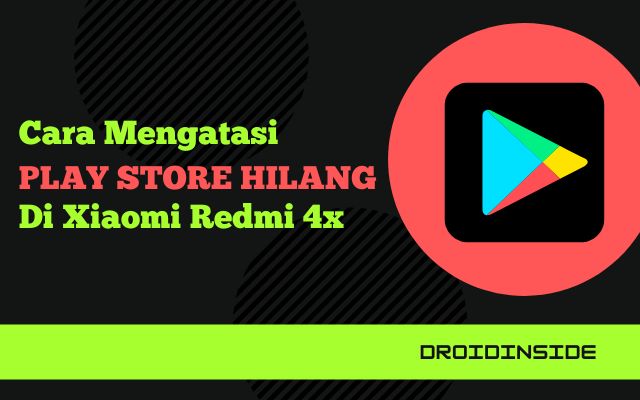 Play store hilang di Xiaomi REDMI 4x