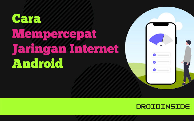 cara mempercepat jaringan internet android