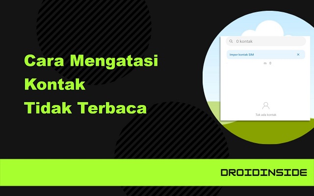 cara mengatasi kontak tidak terbaca