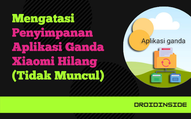 penyimpanan aplikasi ganda hilang di xiaomi