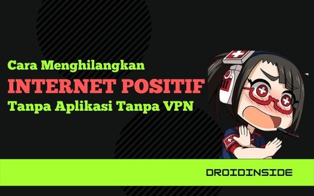 Cara Menghilangkan Internet Positif di HP Android Tanpa Aplikasi Tanpa VPN