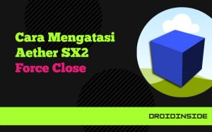 mengatasi aether sx2 force close