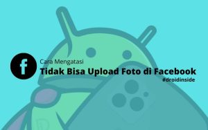 Solusi Tidak Bisa Upload Foto di FB Lewat HP