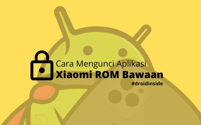 Cara Mengunci Aplikasi Xiaomi ROM Bawaan
