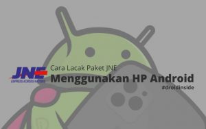 Cara Lacak Paket JNE dengan Ponsel Android