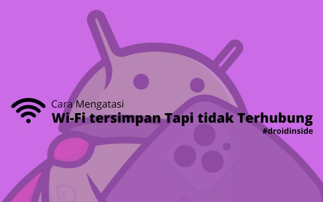 Cara Mengatasi WiFi tersimpan Tapi tidak Terhubung