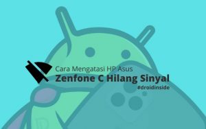 Cara Mengatasi HP Asus Zenfone C Hilang Sinyal