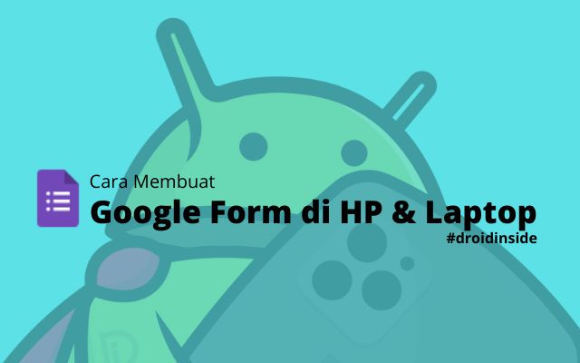 Cara Membuat Google Form di HP dan Laptop