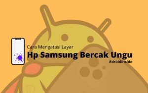 Cara Mengatasi Layar Hp Samsung Bercak Ungu