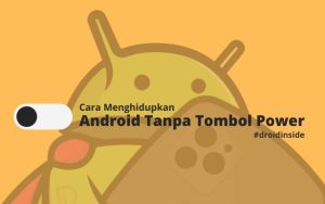 Perangkat Android Tanpa Tombol Power