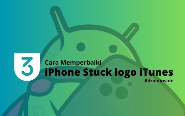 Cara Memperbaiki IPhone Stuck Logo ITunes IPhone S