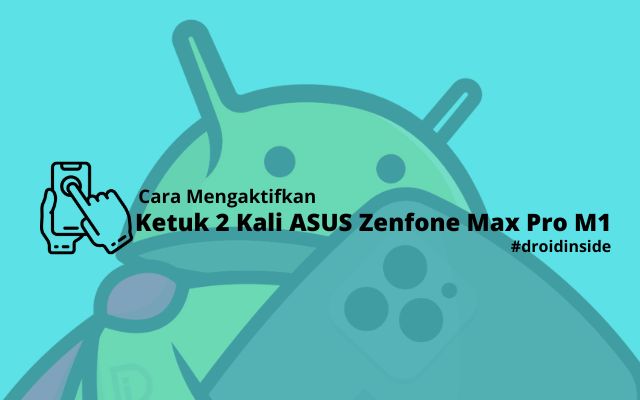 Cara Ketuk 2 Kali ASUS Zenfone Max Pro M1