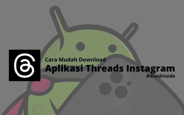 Cara Mudah Download Aplikasi Threads Instagram | DROIDINSIDE